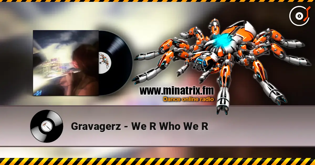 Gravagerz - We R Who We R слухати онлайн у високій якості | Minatrix.FM