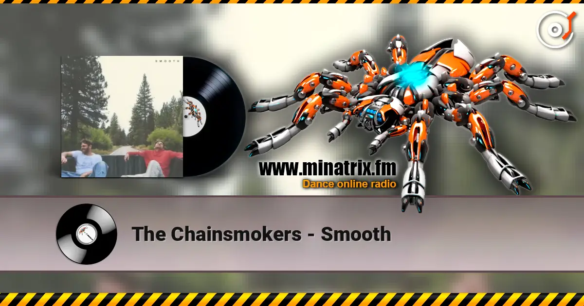 The Chainsmokers - Smooth слухати онлайн у високій якості | Minatrix.FM