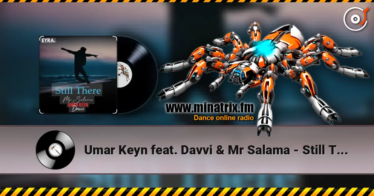 Umar Keyn feat. Davvi & Mr Salama - Still There слухати онлайн у високій якості | Minatrix.FM