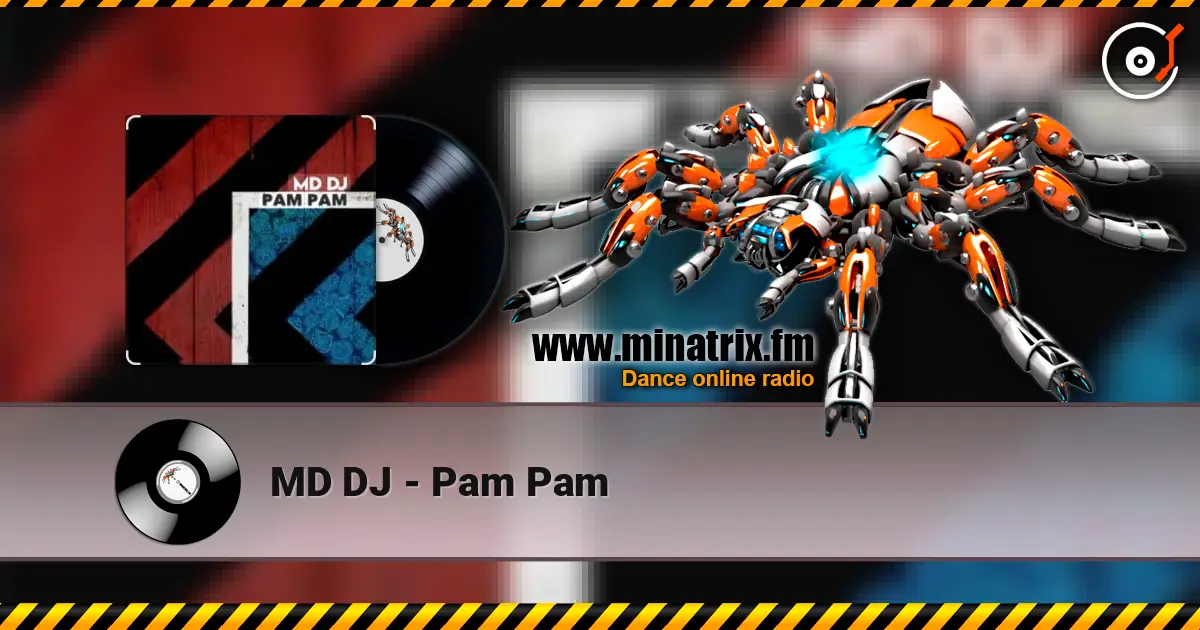 MD DJ - Pam Pam слухати онлайн у високій якості | Minatrix.FM