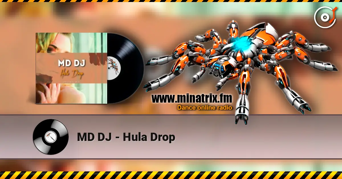 MD DJ - Hula Drop слухати онлайн у високій якості | Minatrix.FM