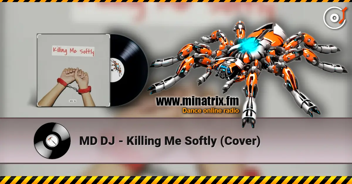 MD DJ - Killing Me Softly (Cover) слухати онлайн у високій якості | Minatrix.FM