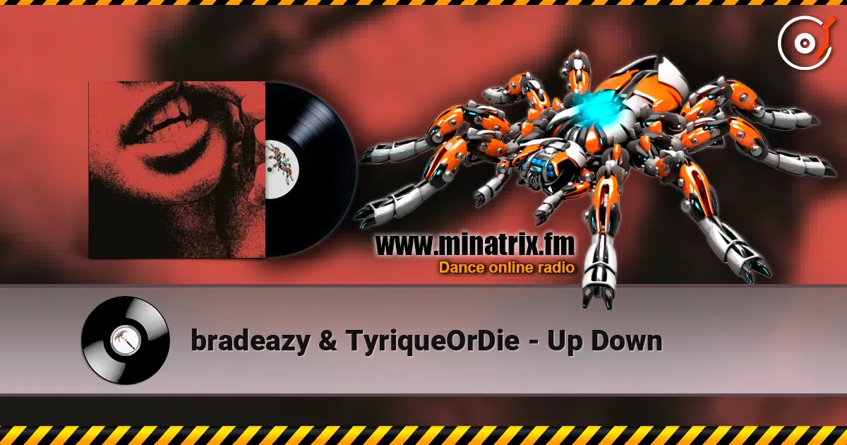bradeazy & TyriqueOrDie - Up Down слухати онлайн у високій якості | Minatrix.FM