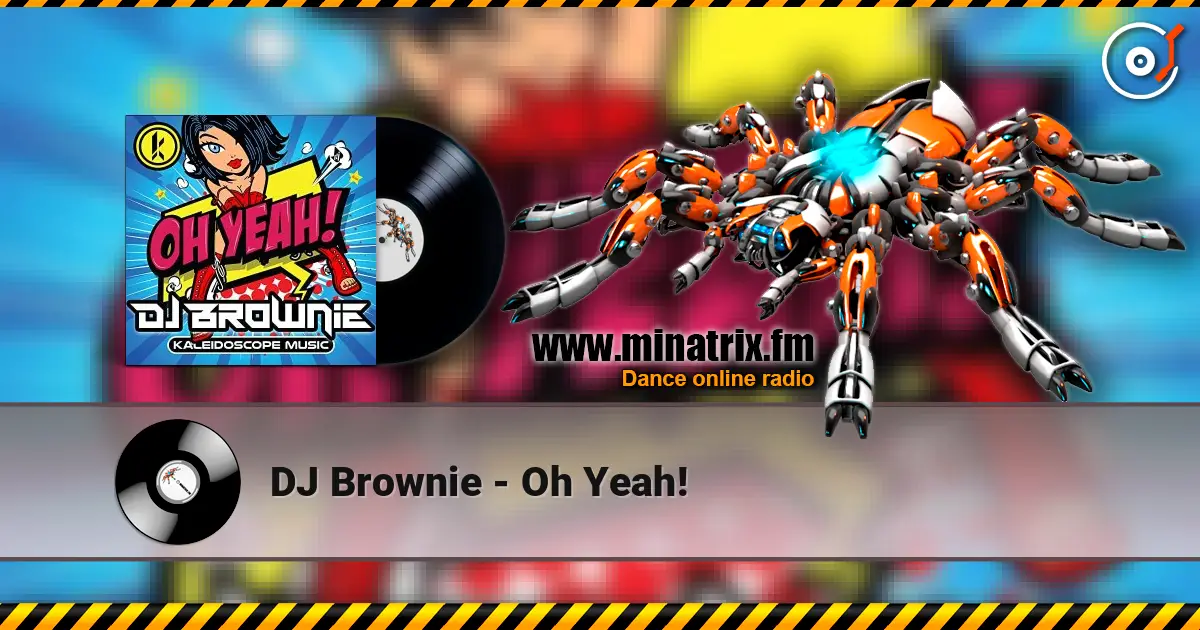 DJ Brownie - Oh Yeah! слухати онлайн у високій якості | Minatrix.FM