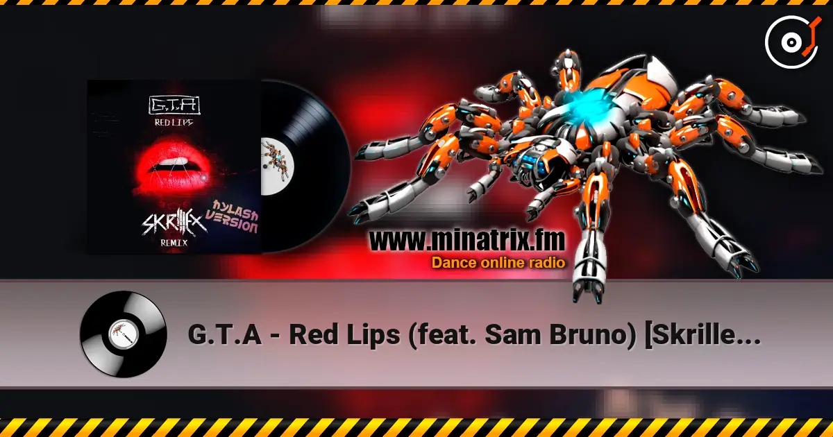 G.T.A - Red Lips (feat. Sam Bruno) [Skrillex Remix] ������� ���������