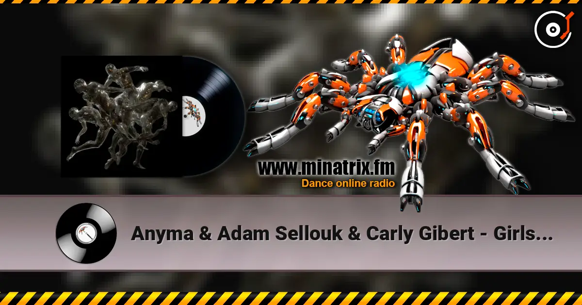Anyma & Adam Sellouk & Carly Gibert - Girls MIA слухати онлайн у високій якості | Minatrix.FM