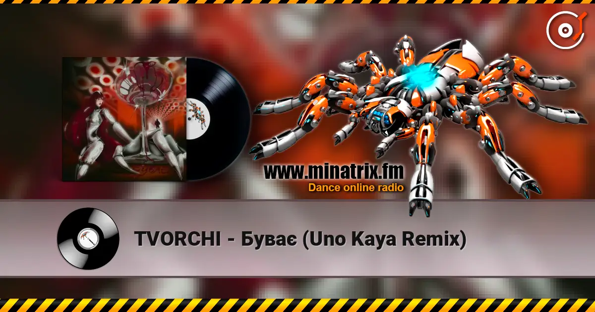 TVORCHI - Буває (Uno Kaya Remix) listen online in high quality | Minatrix.FM