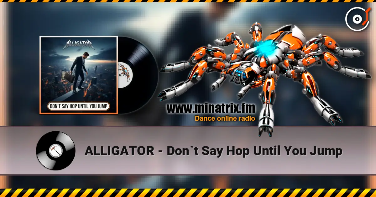 ALLIGATOR - Don`t Say Hop Until You Jump слухати онлайн у високій якості | Minatrix.FM