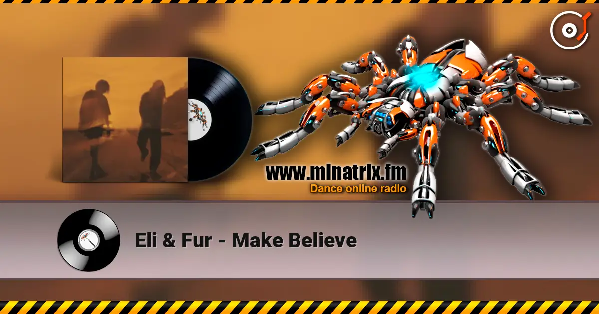 Eli & Fur - Make Believe слухати онлайн у високій якості | Minatrix.FM