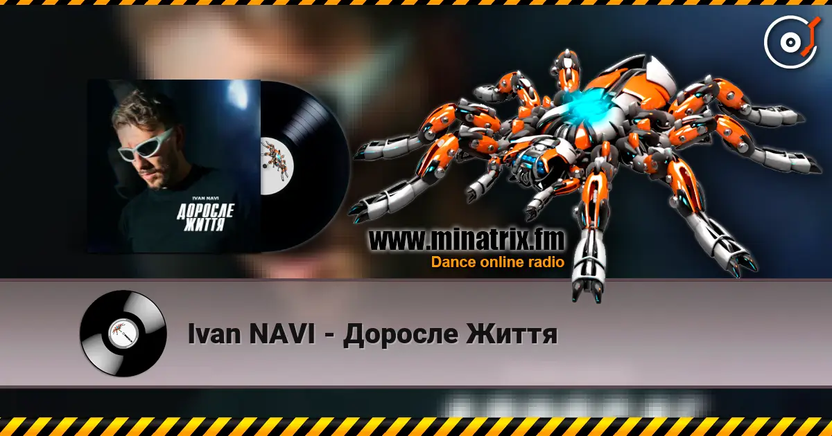 Ivan NAVI - Доросле Життя слухати онлайн у високій якості | Minatrix.FM