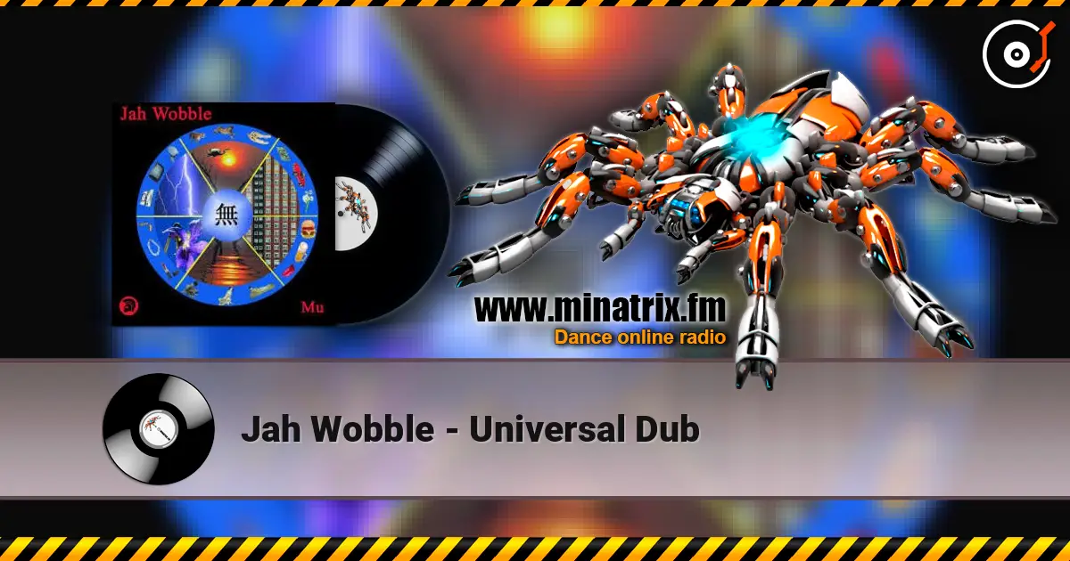 Jah Wobble - Universal Dub слухати онлайн у високій якості | Minatrix.FM