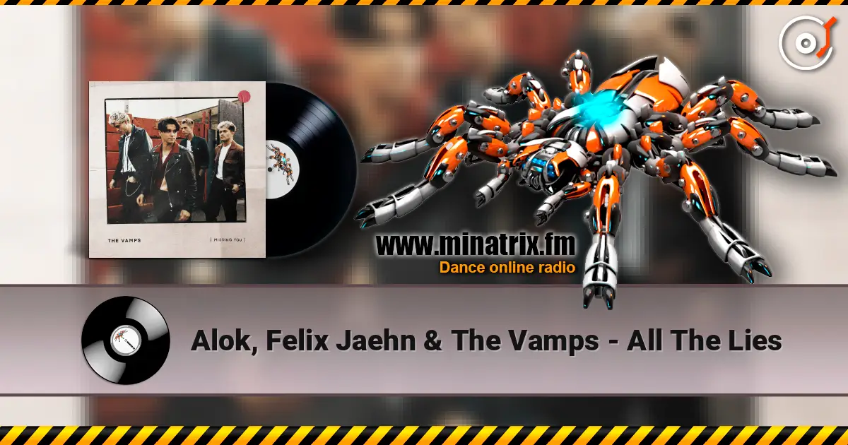 Alok, Felix Jaehn & The Vamps - All The Lies слухати онлайн у високій якості | Minatrix.FM
