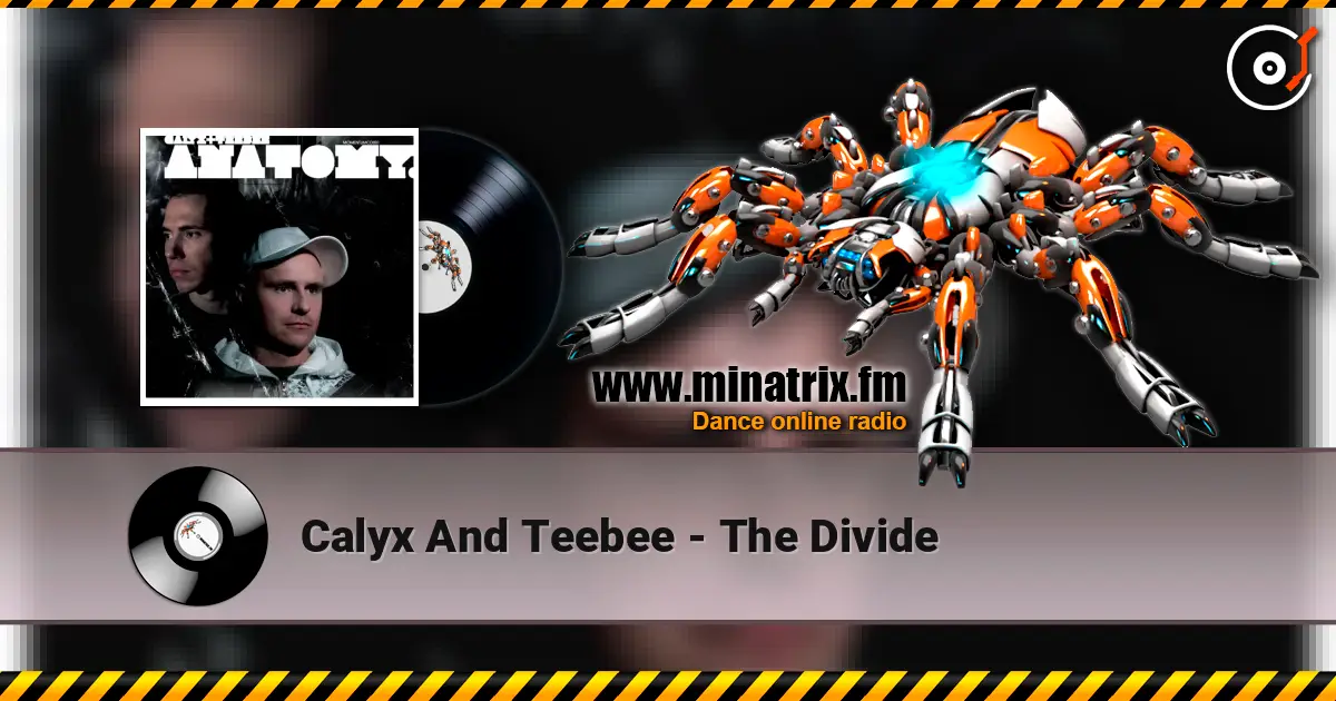 Calyx And Teebee - The Divide слухати онлайн у високій якості | Minatrix.FM