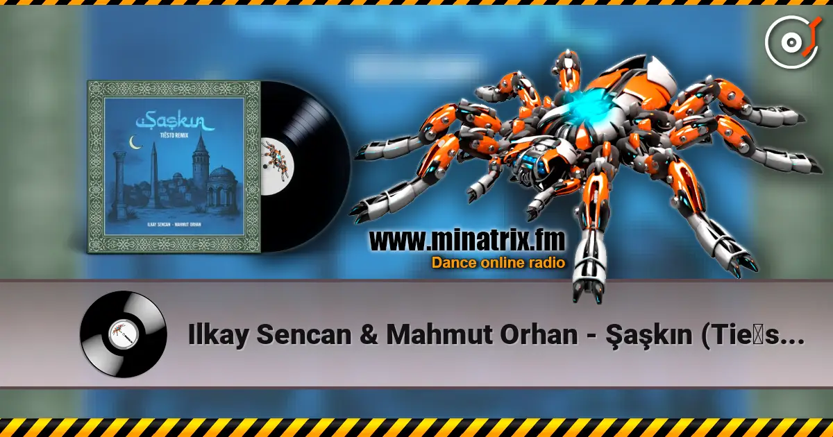Ilkay Sencan & Mahmut Orhan - Şaşkın (Tiësto Remix) слухати онлайн у високій якості | Minatrix.FM