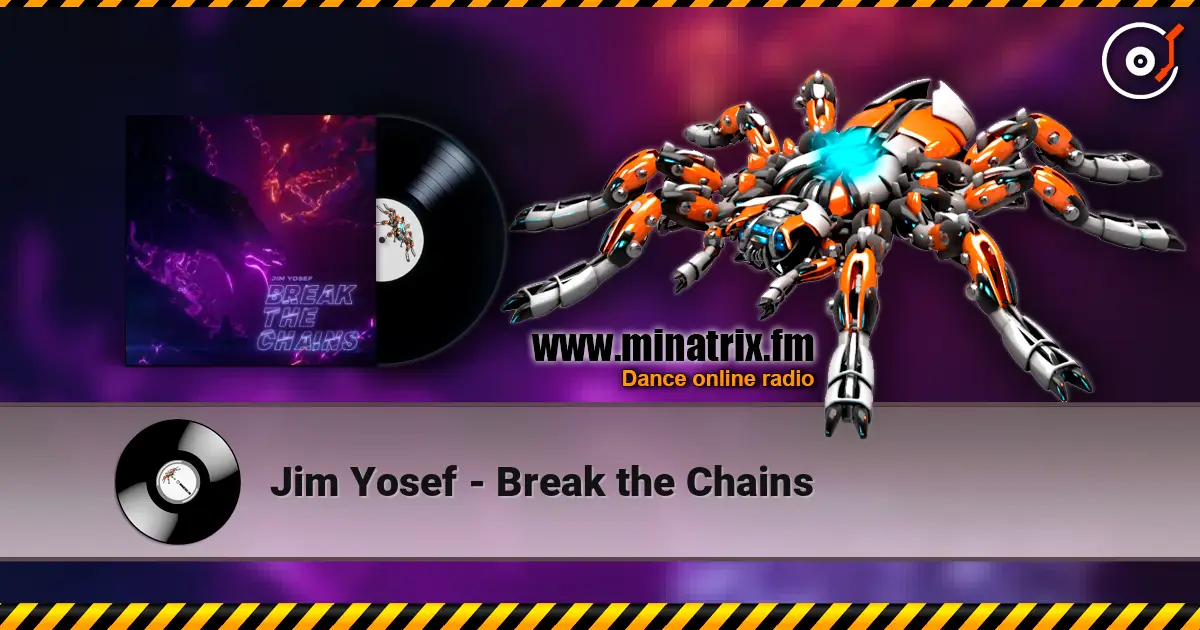Jim Yosef - Break the Chains слухати онлайн у високій якості | Minatrix.FM