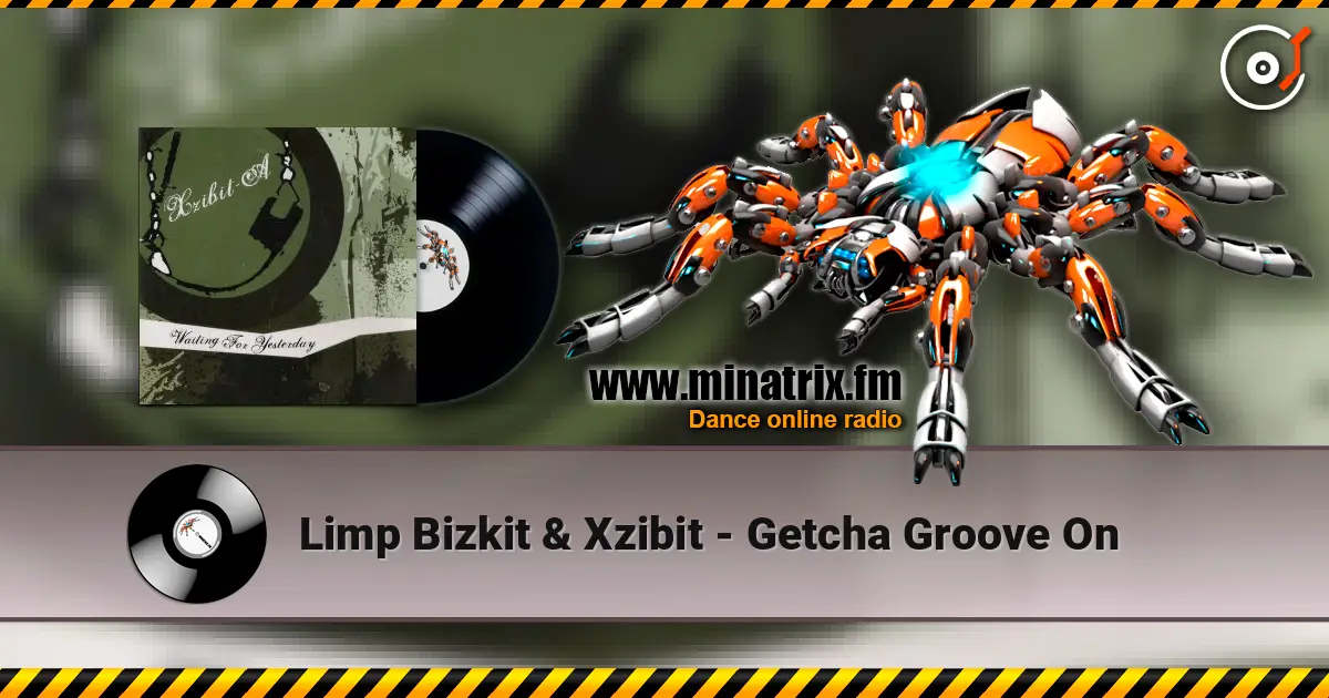 Limp Bizkit & Xzibit - Getcha Groove On слухати онлайн у високій якості | Minatrix.FM