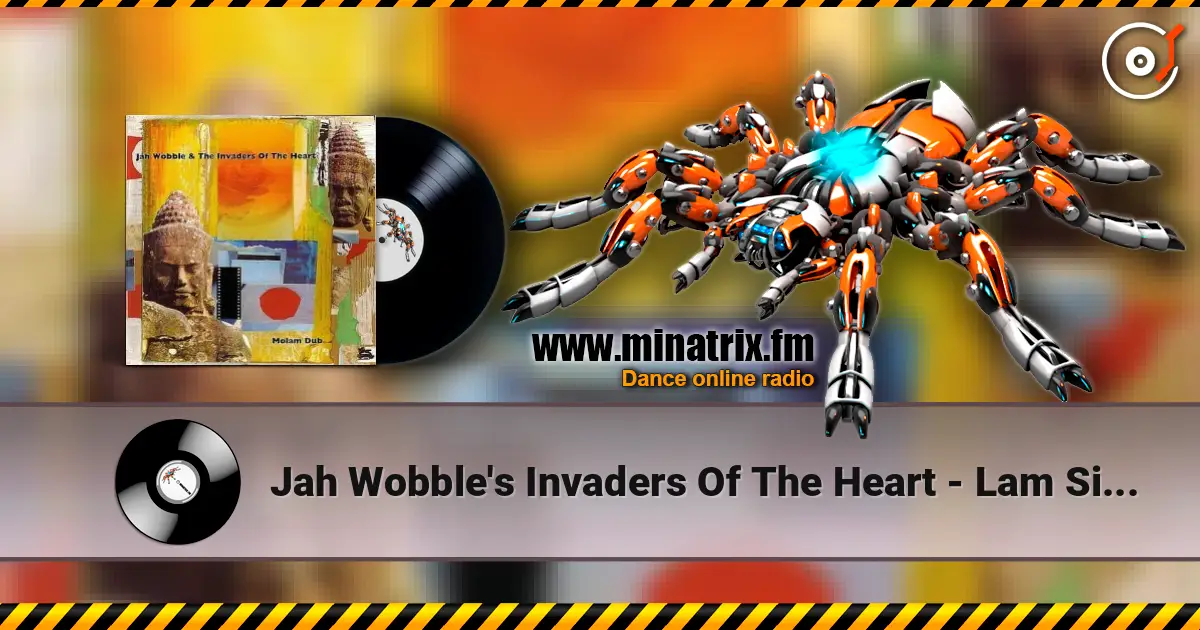 Jah Wobble's Invaders Of The Heart - Lam Siphandone ������� ���������