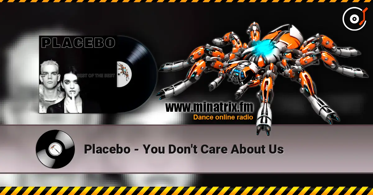 Placebo - You Don't Care About Us слухати онлайн у високій якості | Minatrix.FM