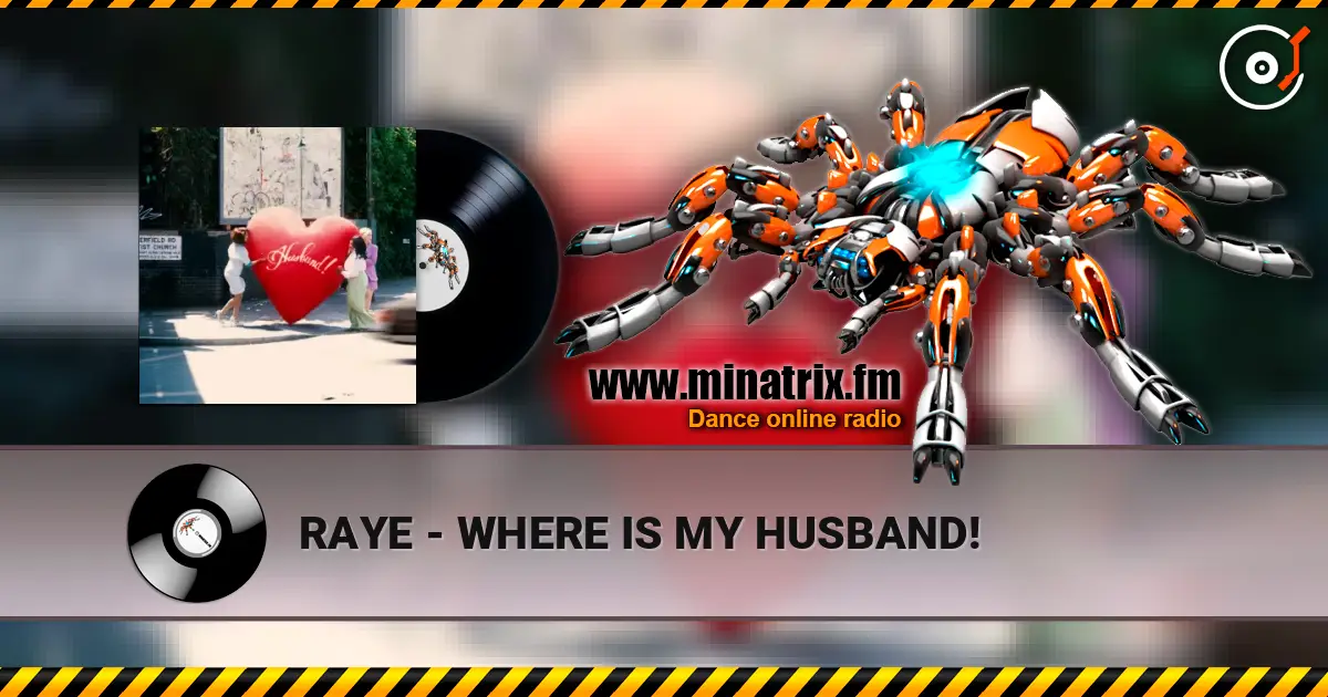 RAYE - WHERE IS MY HUSBAND! listen online in high quality | Minatrix.FM