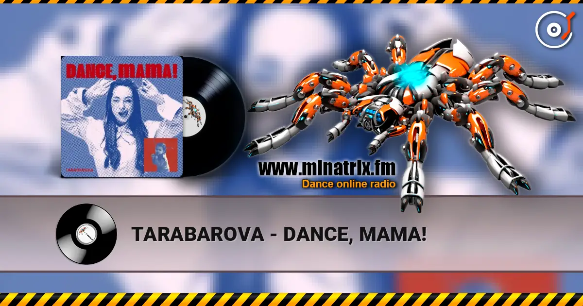 TARABAROVA - DANCE, MAMA! слухати онлайн у високій якості | Minatrix.FM