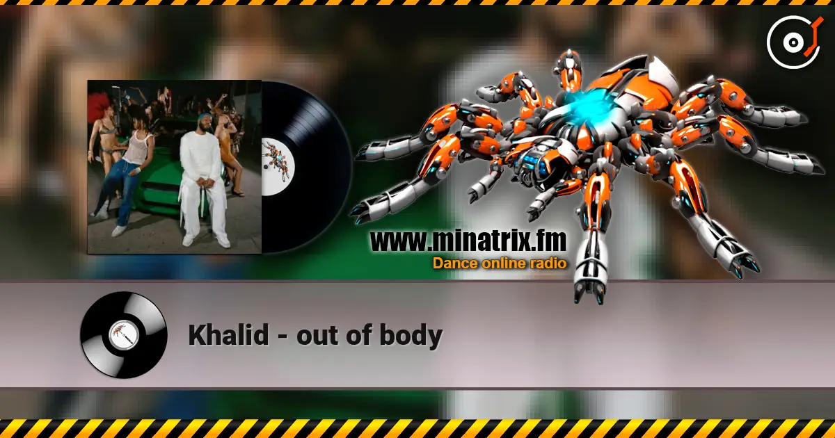 Khalid - out of body слухати онлайн у високій якості | Minatrix.FM