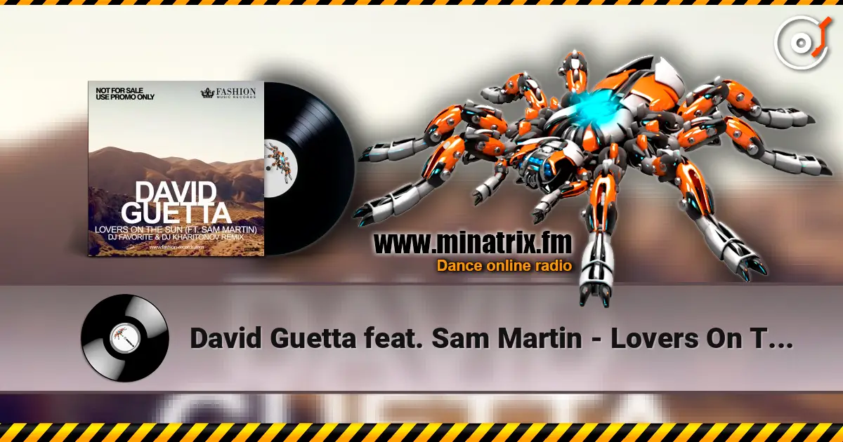 David Guetta feat. Sam Martin - Lovers On The Sun (DJ Favorite & DJ Kharitonov Radio Edit) слухати онлайн у високій якості | Minatrix.FM