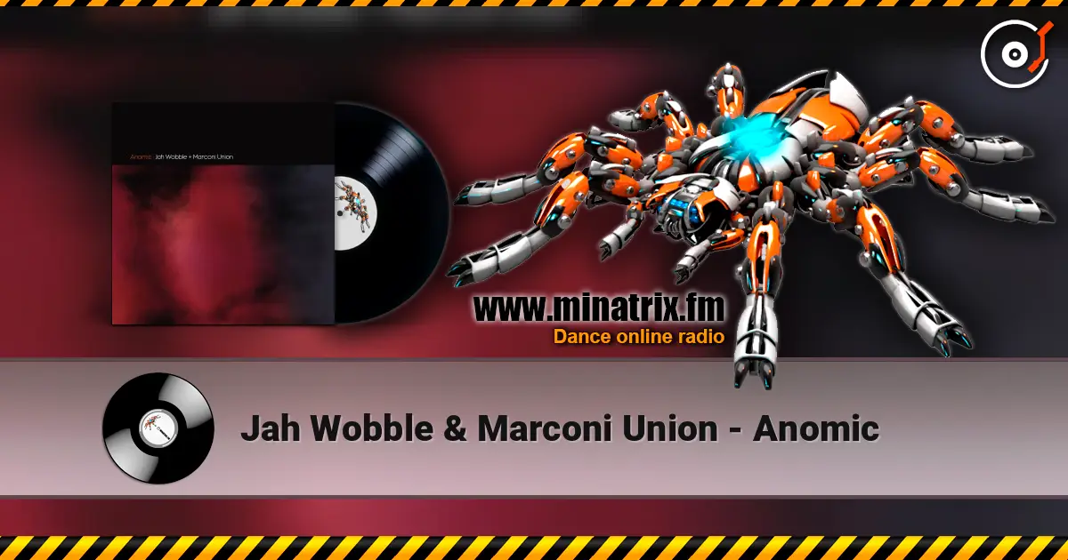 Jah Wobble & Marconi Union - Anomic ������� ���������