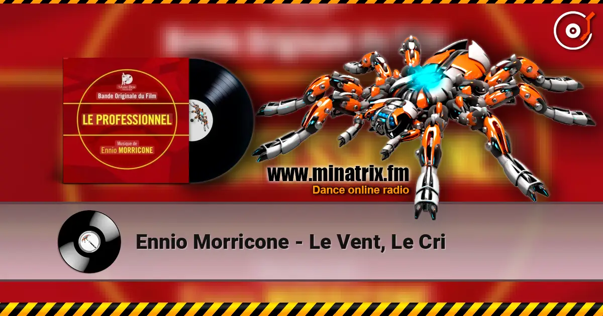 Ennio Morricone - Le Vent, Le Cri слухати онлайн у високій якості | Minatrix.FM
