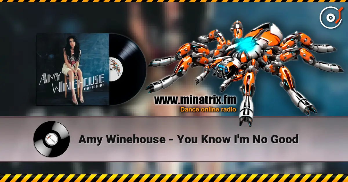 Amy Winehouse - You Know I'm No Good слухати онлайн у високій якості | Minatrix.FM