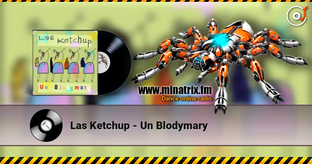 Las Ketchup - Un Blodymary listen online in high quality | Minatrix.FM