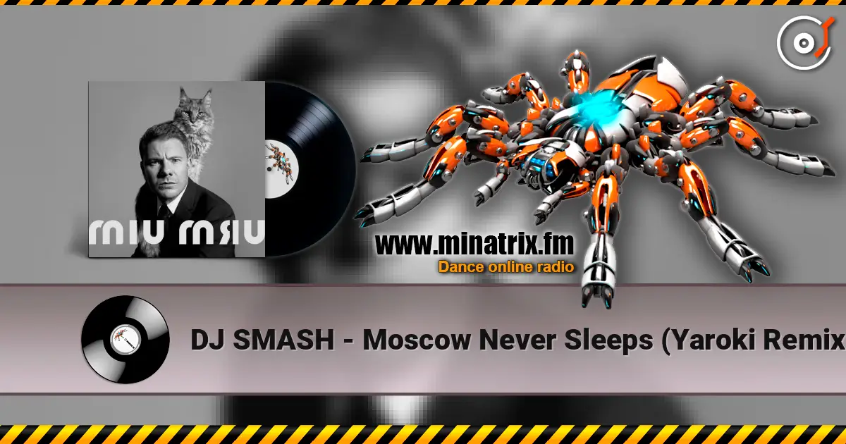 DJ SMASH - Moscow Never Sleeps (Yaroki Remix) ������� ���������