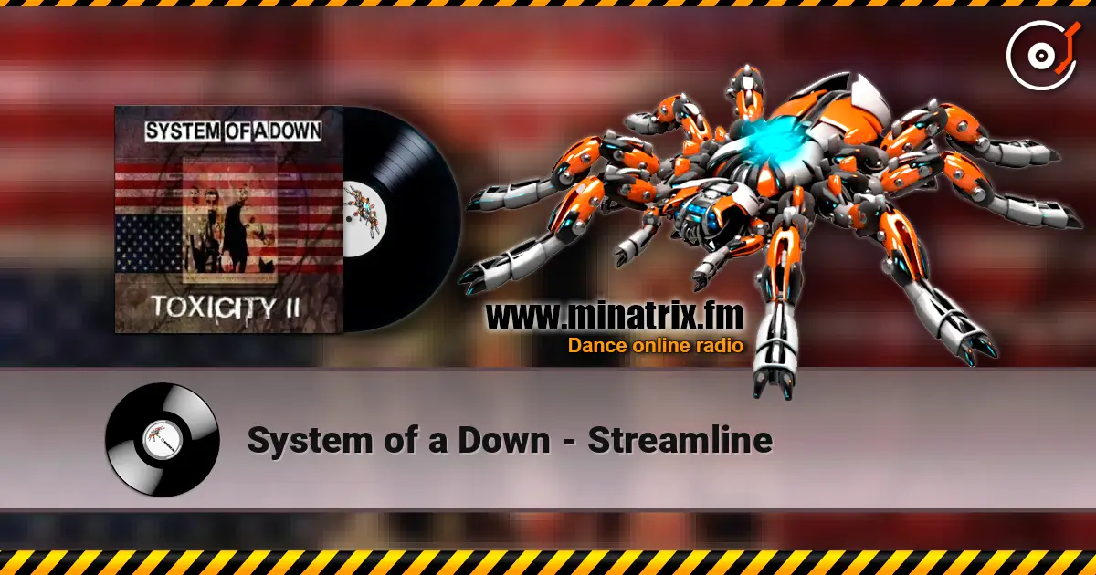 System of a Down - Streamline слухати онлайн у високій якості | Minatrix.FM