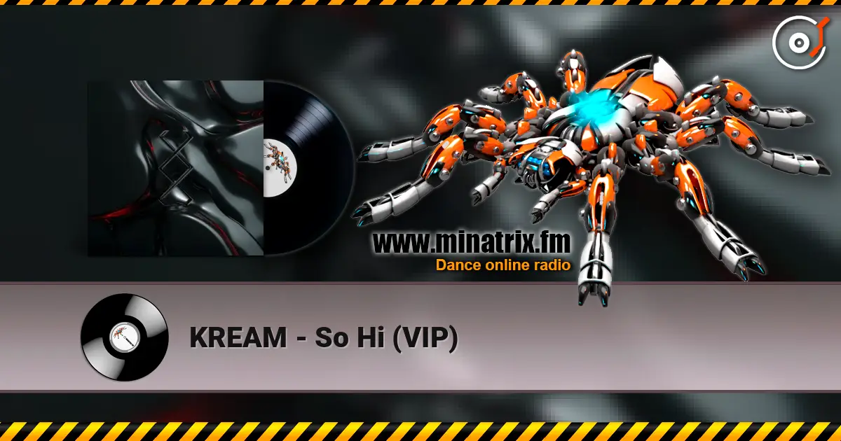 KREAM - So Hi (VIP) слухати онлайн у високій якості | Minatrix.FM