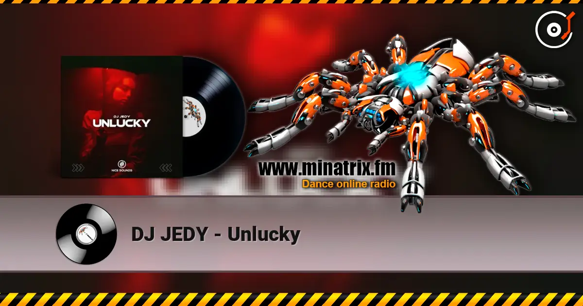 DJ JEDY - Unlucky слухати онлайн у високій якості | Minatrix.FM