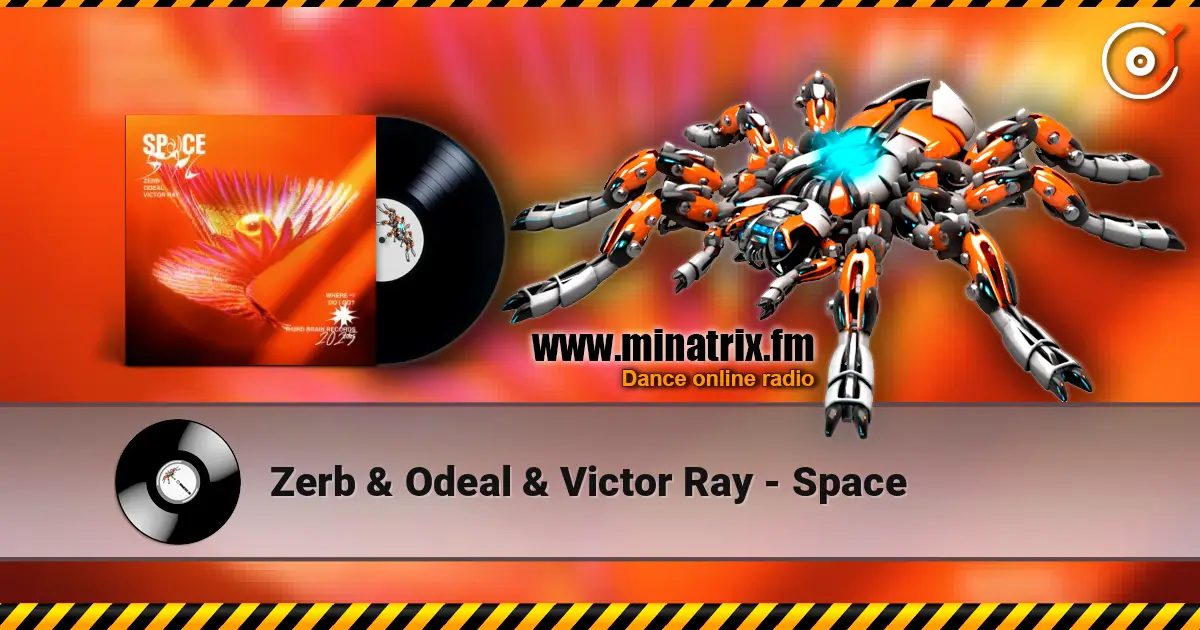 Zerb & Odeal & Victor Ray - Space слухати онлайн у високій якості | Minatrix.FM