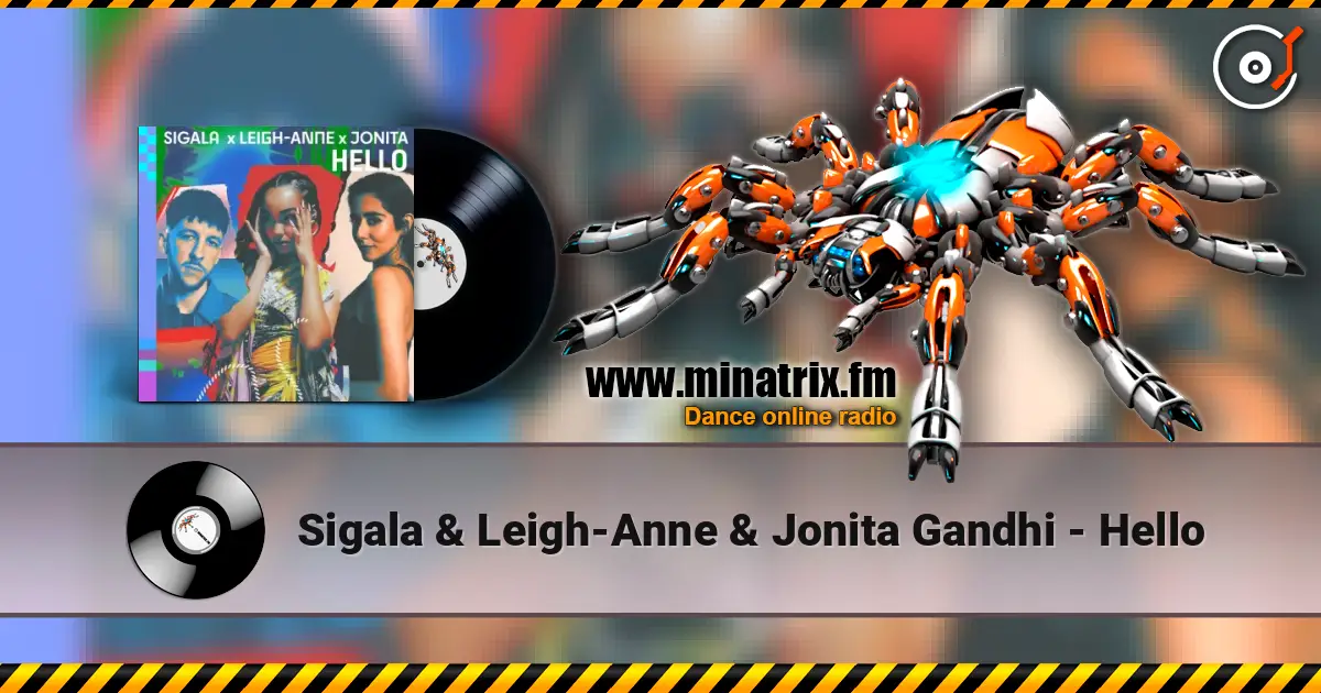 Sigala & Leigh-Anne & Jonita Gandhi - Hello слухати онлайн у високій якості | Minatrix.FM