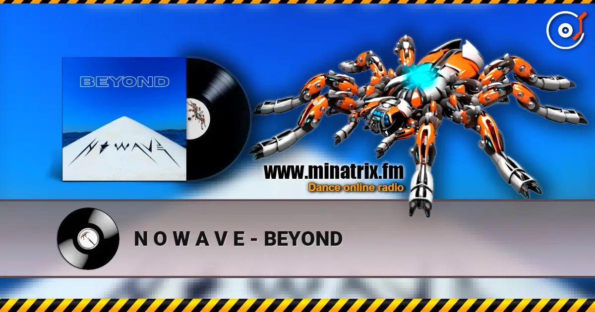 N O W A V E - BEYOND слухати онлайн у високій якості | Minatrix.FM