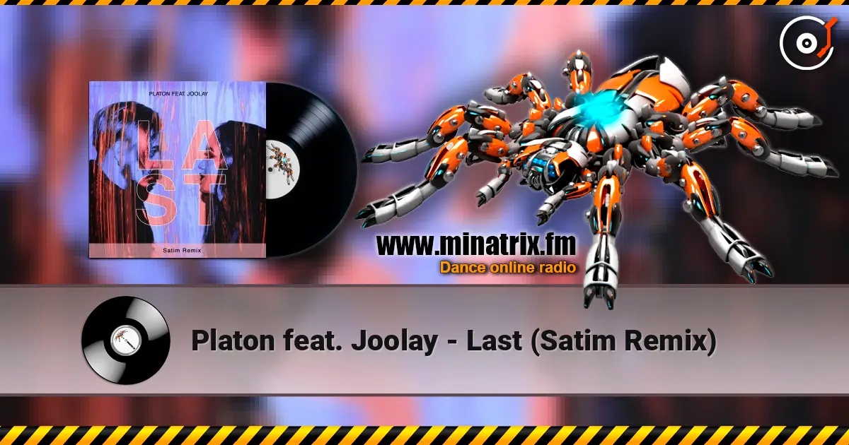 Platon feat. Joolay - Last (Satim Remix) ������� ���������