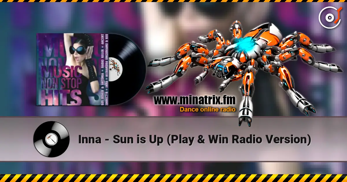 Inna - Sun is Up (Play & Win Radio Version) слухати онлайн у високій якості | Minatrix.FM