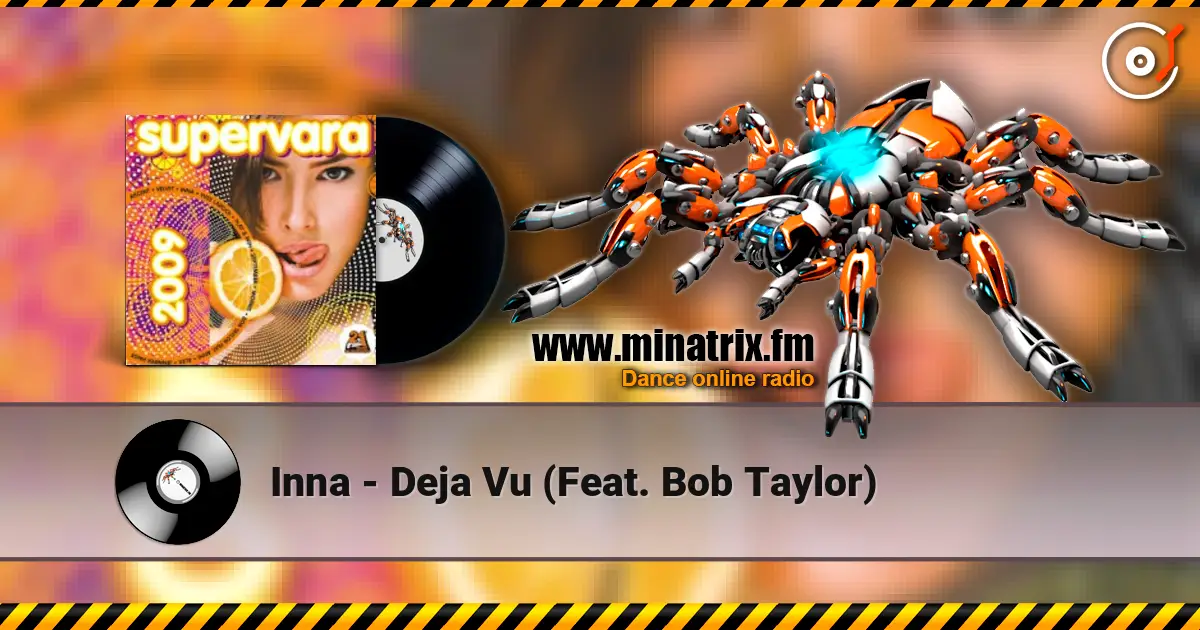 Inna - Deja Vu (Feat. Bob Taylor) слухати онлайн у високій якості | Minatrix.FM