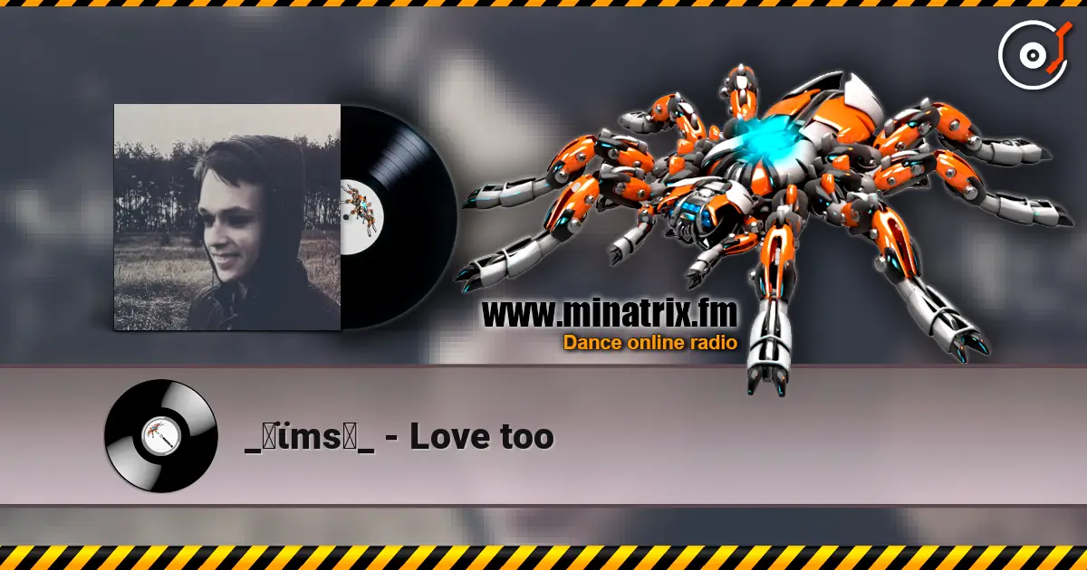 _✝ϊms♄_ - Love too слухати онлайн у високій якості | Minatrix.FM