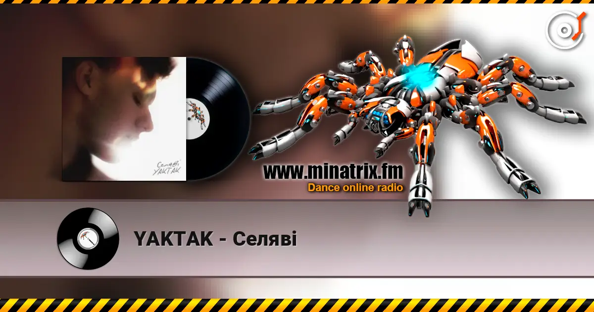 YAKTAK - Селяві слухати онлайн у високій якості | Minatrix.FM