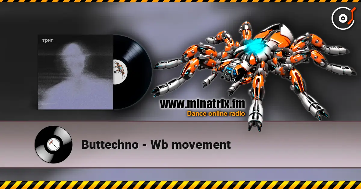Buttechno - Wb movement слухати онлайн у високій якості | Minatrix.FM