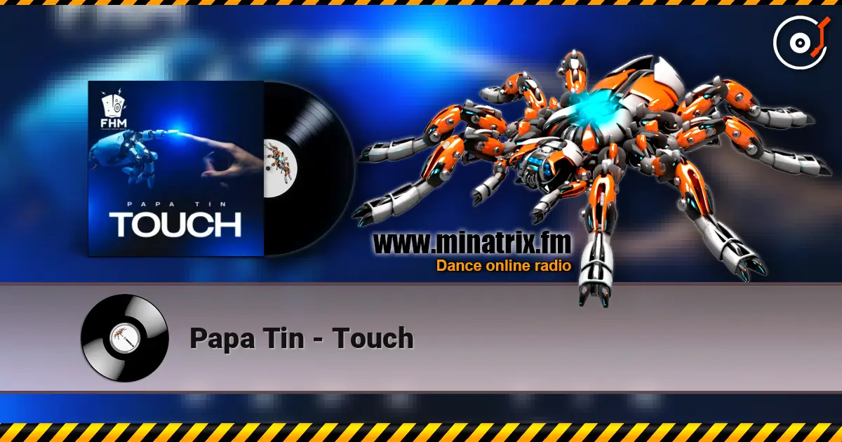 Papa Tin - Touch слухати онлайн у високій якості | Minatrix.FM