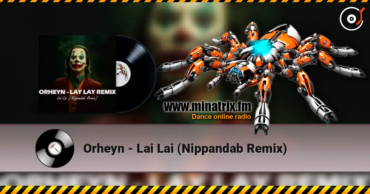 Orheyn - Lai Lai (Nippandab Remix) ������� ���������