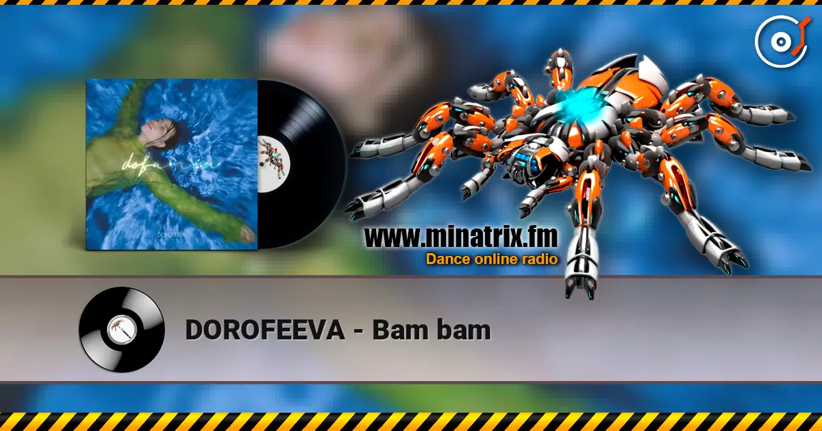 DOROFEEVA - Bam bam слухати онлайн у високій якості | Minatrix.FM