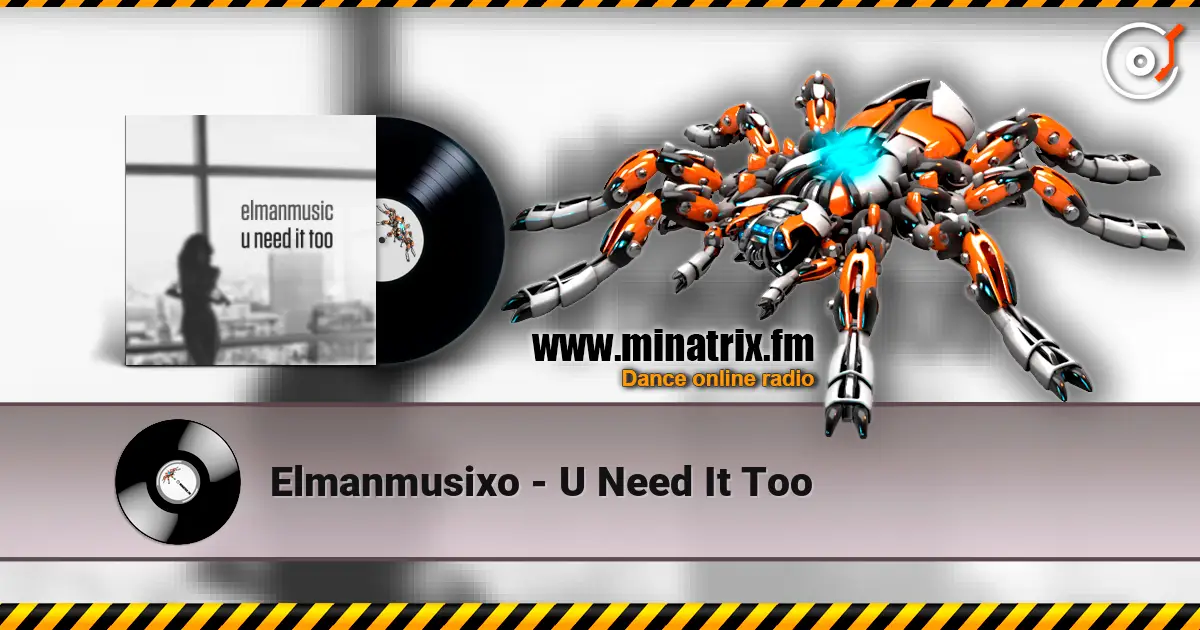 Elmanmusixo - U Need It Too слухати онлайн у високій якості | Minatrix.FM