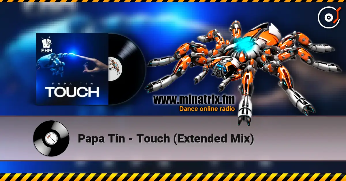 Papa Tin - Touch (Extended Mix) listen online in high quality | Minatrix.FM