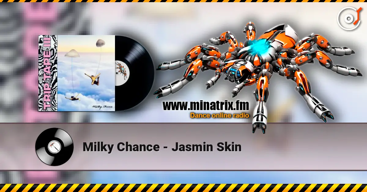 Milky Chance - Jasmin Skin слухати онлайн у високій якості | Minatrix.FM