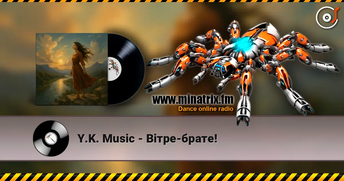 Y.K. Music - Вітре-брате! слухати онлайн у високій якості | Minatrix.FM